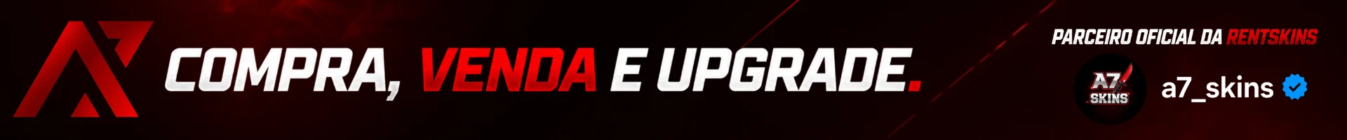A7 Skins — Compra, Venda e Upgrade — Parceiro oficial RentSkins — @a7_skins